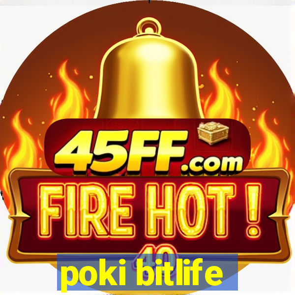 poki bitlife